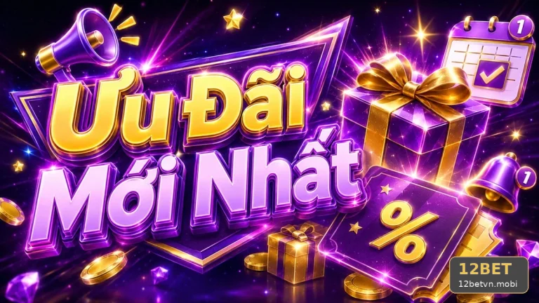 Hồ Sơ Tình Huống Khuyến Mãi 12BET: Đọc Chi Tiết Giao Diện Tin Mới, Ưu Đãi Và Điều Kiện – Lưu Lại Điều Khoản, Lịch Sử Trao Đổi Trước Khi Tham Gia | Góc Kiểm Chứng Theo Tên Miền 12betvn.mobi