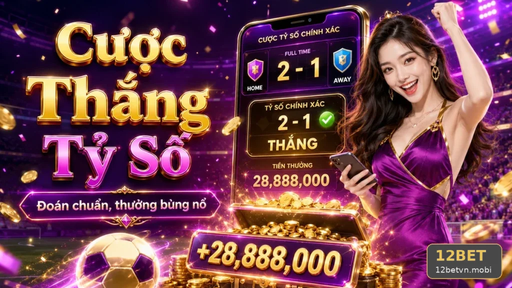12BET Thể Thao: Đọc Chi Tiết Giao Diện Bảng Kèo Và Thuật Ngữ Cơ Bản Cho Người Mới – Góc Kiểm Chứng Theo Tên Miền 12betvn.mobi