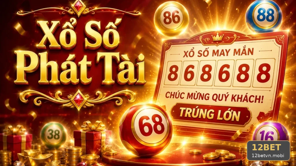 Xổ Số 12BET Tại 12betvn.mobi: Quản Lý Thời Gian Theo Dõi Kỳ Quay Và Giới Hạn Chi Tiêu Khi Đọc Chi Tiết Giao Diện Vé Số, Kết Quả – Góc Kiểm Chứng Theo Tên Miền