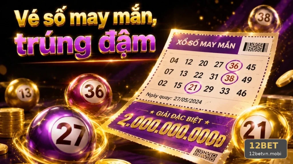 Xổ Số 12BET Tại 12betvn.mobi: Đọc Cấu Trúc Giải Thưởng, Điều Kiện Nhận Thưởng Và Bảo Vệ Tài Khoản — Góc Kiểm Chứng Theo Tên Miền